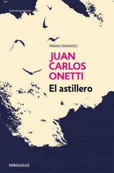 el astillero-juan carlos onetti-9788466334310