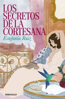 los secretos de la cortesana-estefania ruiz-9788466380010