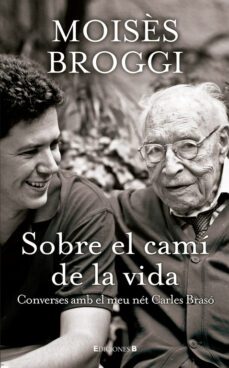 sobre el cami de la vida: converses amb el meu net carles braso-9788466649810