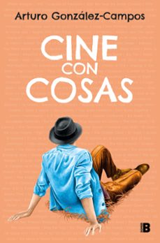 cine con cosas-arturo gonzalez campos-9788466676410