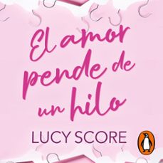 el amor pende de un hilo (audiolibro)-lucy score-9788466677110