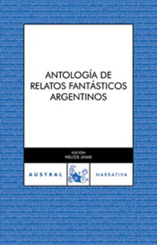 antologia de relatos fantasticos argentinos-9788467021110