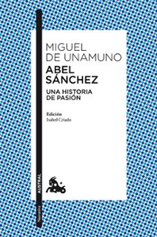 abel sanchez: una historia de pasion-miguel de unamuno-9788467037210