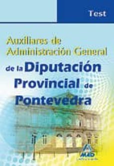 auxiliares de administracion general de la diputacion provincial de pontevedra. test-9788467672510