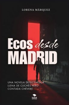 ecos desde madrid (ebook)-lorena márquez-9788468590110