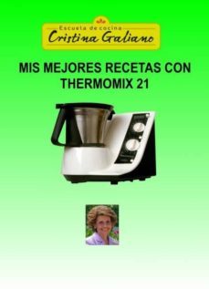 mis mejores recetas con thermomix 21 (ebook)-cristina galiano-9788468642710