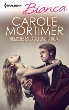 rumores en la alfombra roja-carole mortimer-9788468741710