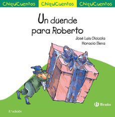 chiquicuentos 9. un duende para roberto-jose luis olaizola-9788469667910
