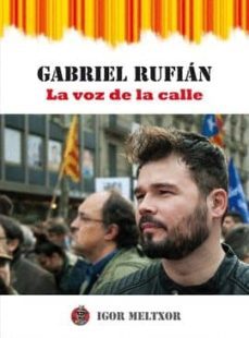gabriel rufian: la voz de la calle-igor meltxor-9788469773710