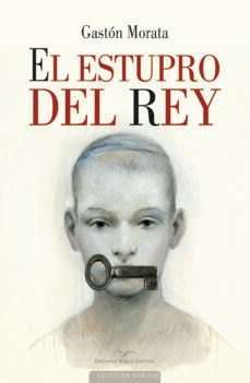 el estupro del rey-jose luis gaston morata-9788471691910