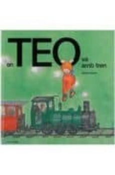 en teo va amb tren (16ª ed.)-9788471762610
