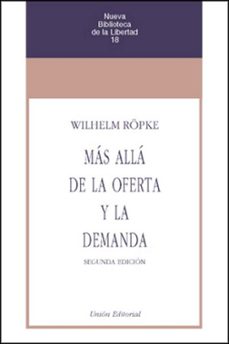 mas alla de la oferta y la demanda-wilhelm ropke-9788472093010