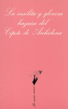 la insolita y gloriosa hazaña del cipote de archidona (5ª ed.)-camilo jose cela-9788472233010