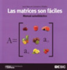 las matrices son faciles: manual autodidactico-jose manuel casteleiro villalba-9788473566810