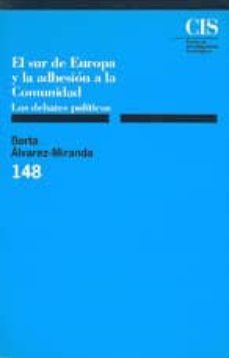 el sur de europa y la adhesion a la comunidad: los debates politi cos-berta alvarez miranda navarro-9788474762310