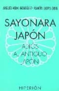 sayonara japon: adios al antiguo japon-miguel vidal gonzalez-ramon llopis goig-9788475176710