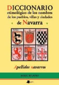 diccionario etimologico de los nombres de los pueblos, villas y c iudades de navarra-9788476813010