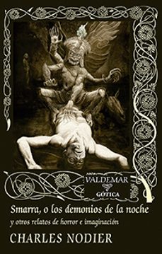 smarra, o los demonios de la noche  y otros relatos de horror e imaginacion-charles nodier-9788477028710