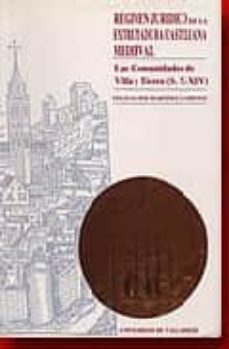 regimen juridico de la extremadura castellana medieval-felix j. martinez llorente-9788477621010