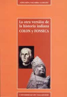 la otra version de la historia indiana colon y fonseca-9788477627210
