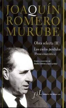 joaquin romero murube. obra selecta. los cielos perdidos (prosa e nsayistica)-9788477982210