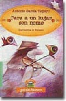 cara un lugar sen nome-antonio garcia teijeiro-9788478243310