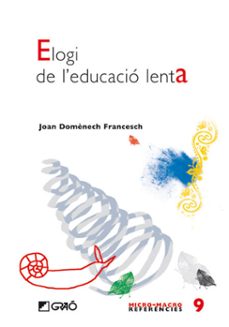 elogi de l'educacio lenta (ebook)-joan domenech-9788478278510