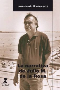 la narrativa de julio m. de la rosa-jose jurado (ed.) morales-9788478986910