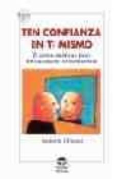 ten confianza en ti mismo: o como sentirse bien en cualquier circ unstancia-isabelle filliozat-9788479026110