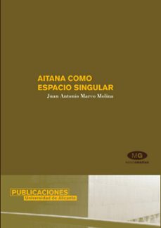 aitana como espacio singular: perspectiva geografica de una monta ña mediterranea-juan antonio marco molina-9788479086510