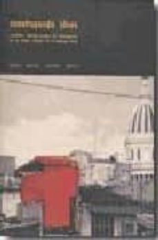 construyendo ideas: unidades habitacionales de emergencia en la t rama urbana de la habana vieja-cesar daniel sirvent perez-9788479089610