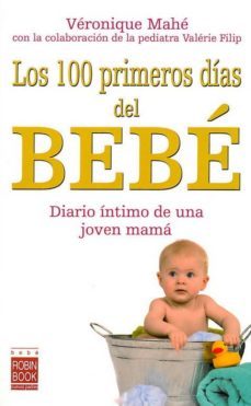 los 100 primeros dias del bebe-veronique mahe-9788479279110