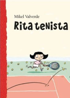 rita tenista (el mundo de rita)-mikel valverde-9788479421410