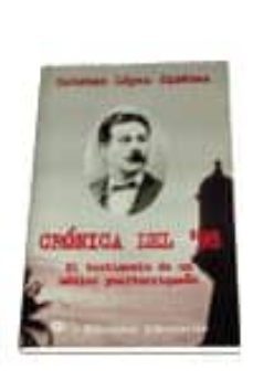 cronica del 98 el testimonio de un medico puertorriqueño-esteban lopez gimenez-9788479544010