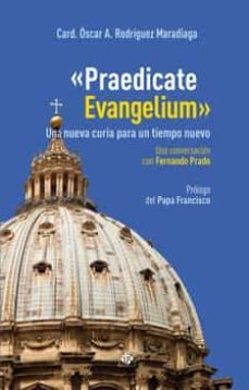 praedicate evangelium-oscar a. rodriguez maradiaga-fernando prado-9788479667610