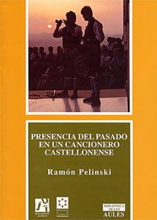 presencia del pasado en un cancionero castellonense: un reestudio etnomusicologico-ramon pelinski-9788480211710