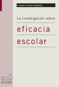 la investigación sobre eficacia escolar-f. javier murillo torrecilla-9788480637510