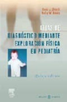 atlas de diagnostico mediante exploracion fisica en pediatria + o nline access (5ª ed.)-b.j. zitelli-h.v. dawis-9788480863810