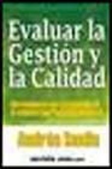 evaluar la gestion y la calidad: herramientas para la gestion de la calidad y los recursos humanos-andres senlle szodo-9788480888110