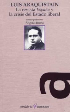 la revista españa y la crisis del estado liberal-luis araquistain-9788481022810