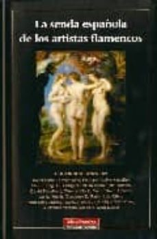 la senda española de los artistas flamencos-9788481098310