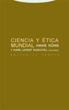 ciencia y etica mundial-hans kung-karl josef kuschel-9788481648010
