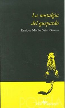 la nostalgia del guepardo-enrique macias saint gerons-9788481963410