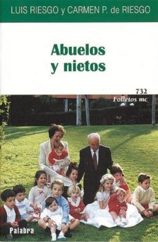 abuelos y nietos-carmen pablo de riesgo-luis riesgo menguez-9788482396910