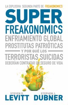 superfreakonomics-steven d. levitt-stephen j. dubner-9788483069110