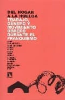 del hogar a la huelga trabajo genero y movimiento obrero durante el franquismo-9788483193310