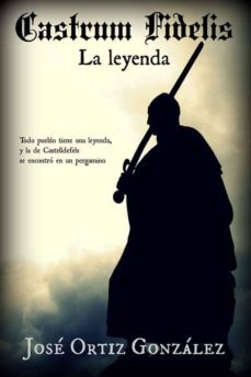 castrum fidelis, la leyenda (ebook)-jose ortiz gonzalez-9788483264010