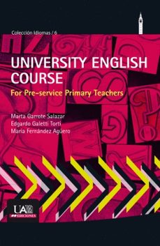 university english course: for pre-service primary teachers-adgardo galetti torti-marta garrote salazar-9788483446010