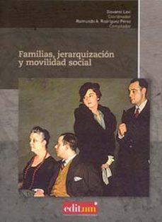 familias, jerarquizacion y movilidad social-giovanni levi-9788483719510