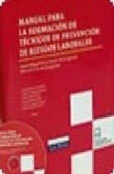 manual para la formacion de tecnicos de prevencion de riesgos lab orales. parte obligatoria y comun del programa formativo de nivel superior (8ª ed) (con cd-rom)-9788484067610